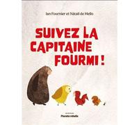 Suivez la capitaine fourmi ! - Ian Fournier - Planete Rebelle - cartonné - Album jeunesse
