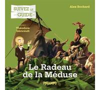 Suivez le guide:le radeau de la meduse - A. Bochard - Pyramyd - broché - Guide