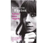 Suivez mon regard Anjelica Huston (Auteur)