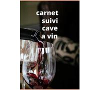 suivi cave a vin: livre de cave a vin degustation vin accessoire cave a vin carnet des vins livre des vins 6x9 pouces