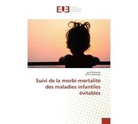 Suivi de la morbi-mortalité des maladies infantiles évitables - Jean Mukwela - Universitaires Europeennes - broché - Essai