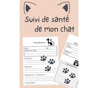 Suivi de santé de mon chat: Carnet de santé Chat | Suivi de santé, allergies, maladies, vaccinations, médicaments .. | Riche et complet
