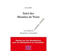 Suivi des Mandats de Vente: Les Outils du Mandataire en Immobilier