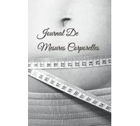 Suivi des mesures corporelles: Journal De Mesures Corporelles
