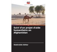 Suivi d'un projet d'aide humanitaire en Afghanistan