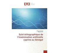 Suivi échographique de l'insémination artificielle caprine au Sénégal - Miguiri KALANDI - Universitaires Europeennes - broché - Livre