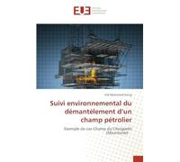 Suivi environnemental du démantèlement d'un champ pétrolier