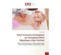 Suivi immuno-virologique en transplantation hépatique chez l'enfant Réponse lymphocytaire T CD8 à l'Epstein-Barr Virus chez des enfants transplantés du foie - Carole Leroy - Universitaires Europeennes