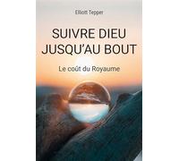 Suivre Dieu jusqu'au bout - Le coût du Royaume