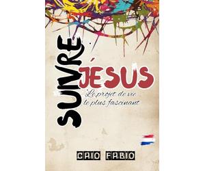 SUIVRE JESÚS: LE PROYECTO DE VIDA PLUS FASCINANTE