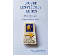 Suivre Les Flèches Jaunes: Chemin Portugais et Chemin Fisterra-Muxía