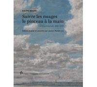 Suivre les nuages le pinceau à la main - Eugène Boudin - L'atelier Contemporain - broché - Lettres