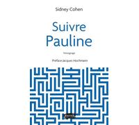 Suivre Pauline - Sidney Cohen - Fauves Eds - broché - Témoignage