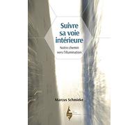 Suivre sa voie intérieure - notre chemin vers l'illumination
