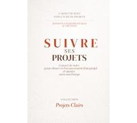 SUIVRE ses projets - Carnet de suivi (Entrepreneur / créatif): Observer l’avancement d’un projet et ajuster sans surcharge, idéal pour garder une vision claire de ses projets sans se disperser.