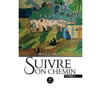Suivre son chemin - Tome I