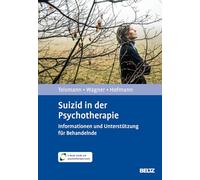Suizid in der Psychotherapie: Informationen und Unterstützung für Behandelnde. Mit E-Book inside und Arbeitsmaterial