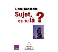 Sujet, es-tu là ? - Lionel Naccache - Odile Jacob - broché - Essai