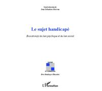 Sujet handicapé Évocation(s) du lien psychique et du lien social - Jean-Sébastien Morvan - L'harmattan - broché - Essai