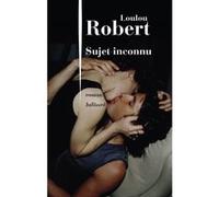 Sujet inconnu Loulou Robert (Auteur)