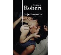 Sujet inconnu - Loulou Robert - Julliard - broché - Roman
