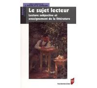 Sujet lecteur Lecture subjective et enseignement de la littérature - Pur - Presses Universitaires Rennes - broché - Etude