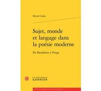 Sujet, monde et langage dans la poésie moderne: De Baudelaire à Ponge