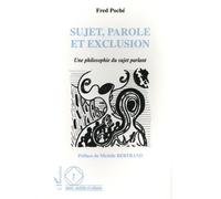 Sujet, Parole Et Exclusion - Une Philosophie Du Sujet Parlant