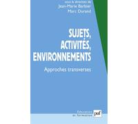 Sujets, activités, environnements Approches transverses - Jean-Marie Barbier - Puf - broché - Etude