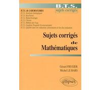Sujets corrigés de mathématiques - BTS de laboratoires - Gérard Frugier - Ellipses - broché - Livre