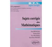 Sujets corrigés de mathématiques - BTS groupement A - Paul Bénichou - Ellipses - broché - Livre