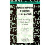 Sujets de mathématiques du DEUG - Épreuves corrigées d'examens et de partiels filières DEUG A, MIAS, SM... 2e année Tome 2 - Bruno Deschamps - Ellipses - broché - Livre