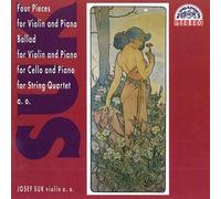 Suk: Four Pieces- For Violin and Piano / Ballad For Violin and Piano / For String Quartet (2013-08-02)