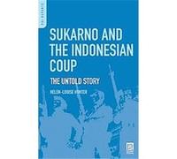 Sukarno and the Indonesian Coup Helen-Louise Hunter (Auteur)