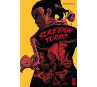 Sylvain Runberg – Sukeban Turbo: Sisterhood – Glénat