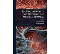 Sul Decorso Delle Vie Afferenti Del Midollo Spinale...