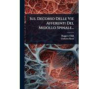 Sul Decorso Delle Vie Afferenti Del Midollo Spinale...