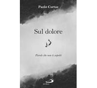 Sul Dolore. Parole Che Non Ti Aspetti