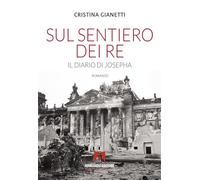 Sul sentiero dei re. Il diario di Josepha