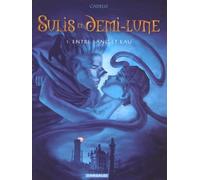 Sulis et Demi-Lune, tome 1 : Entre Sang et Eau