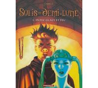 Sulis et demi-lune, tome 2 : Entre glace et feu