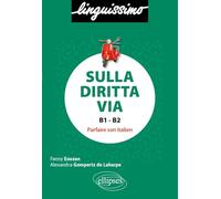 Sulla diritta via B1-B2: Parfaire son italien à l’entrée