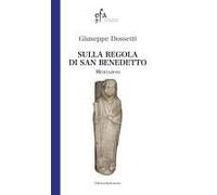 Sulla Regola Di San Benedetto. Meditazioni