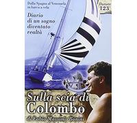 Sulla Scia Di Colombo - Il Sogno Di Fabio Bonini