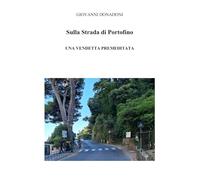 Sulla Strada di Portofino: Una vendetta premeditata