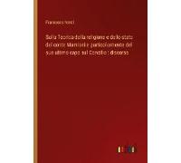 Sulla Teorica Della Religione E Dello Stato Del Conte Mamiani E Particolarmente Del Suo Ultimo Capo Sul Concilio : Discorso