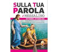 Sulla tua parola. Messalino. Letture della messa commentate per vivere la parola di Dio. Settembre-ottobre 2026