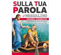 Sulla tua parola. Messalino. Santa Messa quotidiana e letture commentate per vivere la parola di Dio. Novembre-dicembre (2025)