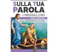 Sulla tua parola. Santa messa quotidiana e letture commentate per vivere la parola di Dio. Marzo-aprile 2025. Con QR code