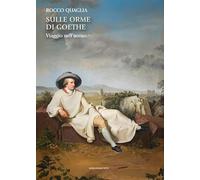 Sulle orme di Goethe. Viaggio nell’uomo
